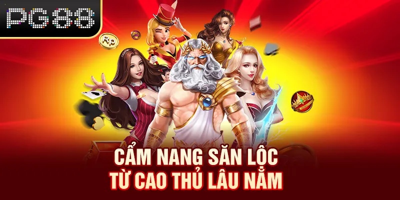 Cẩm nang săn lộc từ cao thủ lâu năm