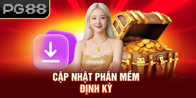 Cập nhật phần mềm định kỳ