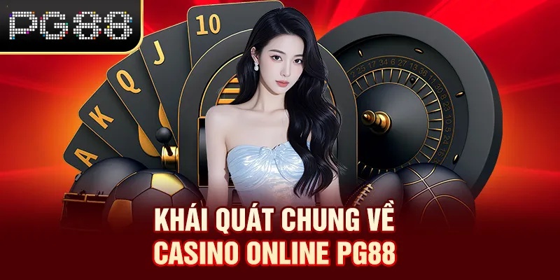 Khái quát chung về Casino online PG88