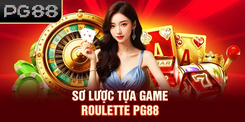 Sơ lược tựa game Roulette PG88
