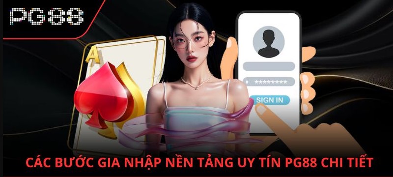 Hướng dẫn đăng ký và tham gia PG88